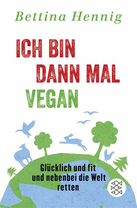 Bettina Hennig Ich bin dann mal vegan! Bücher über Veganismus viele kleine dinge