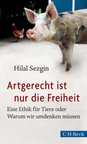 Hilal Sezgin Artgerecht ist nur die Freiheit Bücher über Veganismus viele kleine dinge